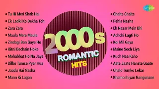 2000s Romantic Hits Superhit Evergreen Songs Collection Maula Mere Maula Zara Zara